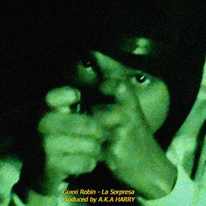 LA SORPRESA (feat. Guxxi Robin) (Explicit)