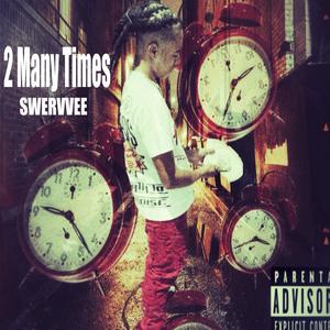 2 Many Times (Explicit)