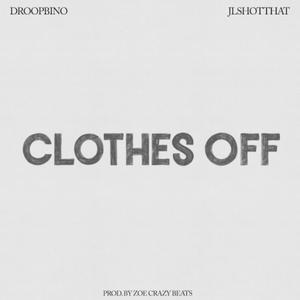 Clothes Off (feat. JLSHOTTHAT) [Explicit]