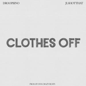 Clothes Off (feat. JLSHOTTHAT) (Explicit)