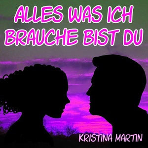 Alles was ich brauche bist Du