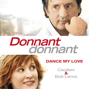 Dance My Love (Générique du film "Donnant, donnant")