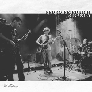 Pedro Friedrich & Banda (Ao Vivo)