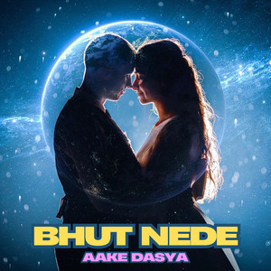Bhut Nede Aake Dasya
