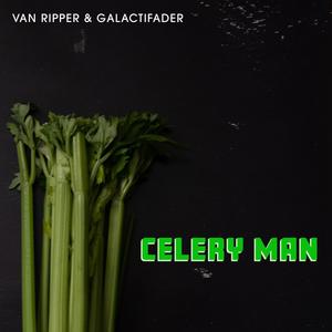 Celery Man (Explicit)