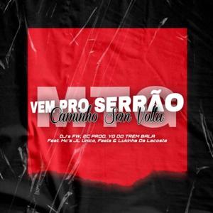 MTG - VEM PRO SERRÃO,CAMINHO SEM VOLTA (feat. DJ JL O Único, Mc Faela & MC Lukinha da Lacoste) (DJ FW & DJ 2C PROD Remix|Explicit)