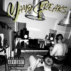 Yayo Freaks (Explicit)