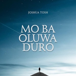 Mo Ba Oluwa Duro