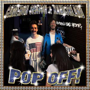 POP OFF! (feat. Cameron Seaton) (Explicit)