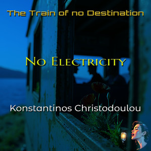 The Train of No Destination - No Electricity