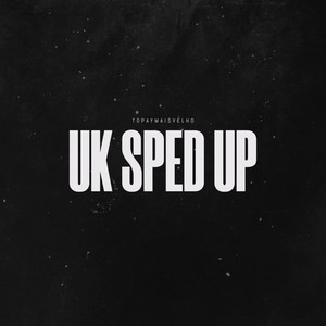 Uk Sped Up