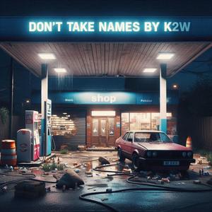 Don't Take Names (Explicit)