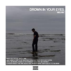 Drown in your eyes (Explicit)