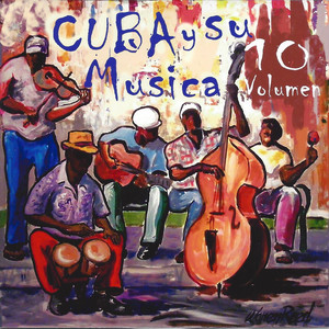 Cuba y Su Musica, Vol. 10