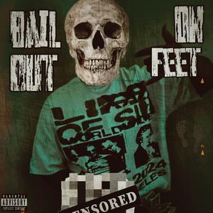 Bail Out On Feet (Explicit)