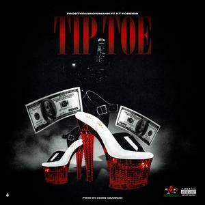 Tip Toe (feat. Kt Foreign & Chris O’Bannon) (Explicit)