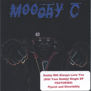 Daddy Will Always Love You (Still Your Daddy) single Ep Feat:denwiddity,flynch