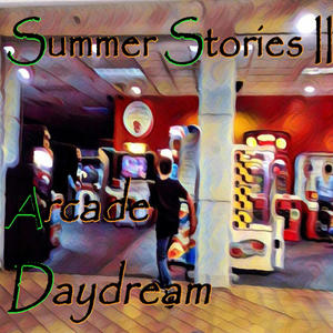 Arcade Daydream (Explicit)