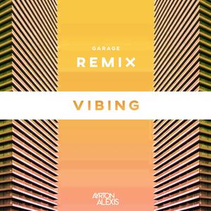 Vibing (Ayrton Alexis Remix) [Explicit]