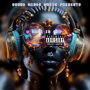 Sound Minds Muzik Presents Made in Bbr (Explicit)