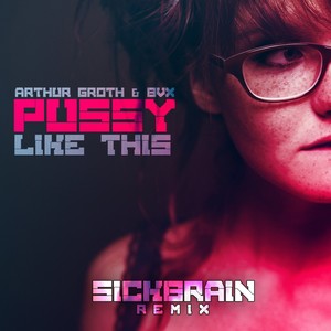 ***** Like This (Sickbrain Remix)