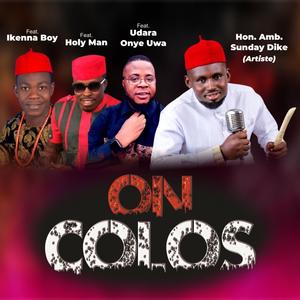ON COLOS (feat. Udara Onye Uwa, Holy Man & Ikenna Boy)