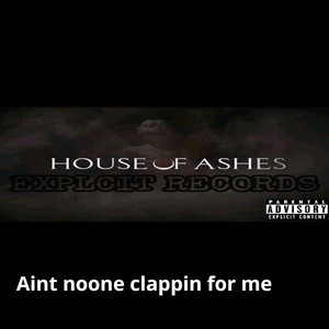 Aint No Clapping for Me (Explicit)