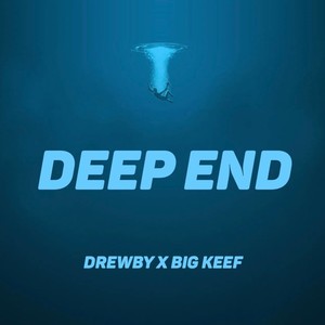 Deep End (feat. Big Keef) [Explicit]