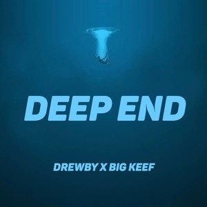 Deep End (feat. Big Keef) (Explicit)
