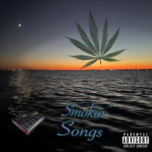 Smokin' Songs (EP) [Explicit]