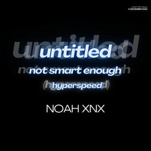 Untitled: Not Smart Enough (Hyperspeed)