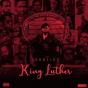 Johnfire King Luther (Explicit)
