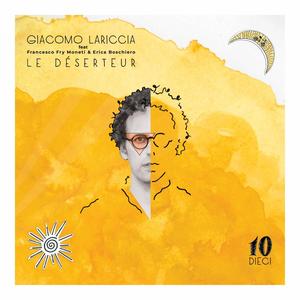 Le déserteur (Dieci) (feat. Francesco Fry Moneti & Erica Boschiero)