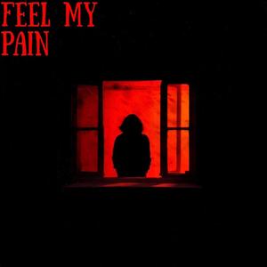 Feel My Pain (Explicit)