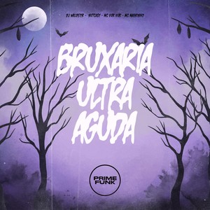 Bruxaria Ultra Aguda (Explicit)
