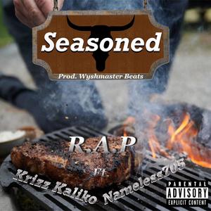 Seasoned (feat. Krizz Kaliko & Nameless705) [Explicit]