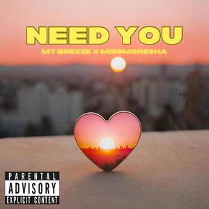 Need you (feat. Miss Moresha) [Explicit]