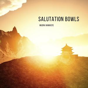 Salutation Bowls