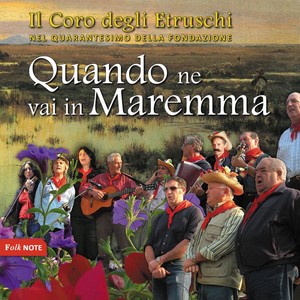 Quando ne vai in Maremma (Nel quarantesimo della fondazione)