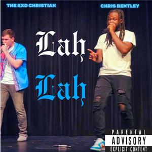 Lah Lah (feat. Chris Bentley) (Explicit)