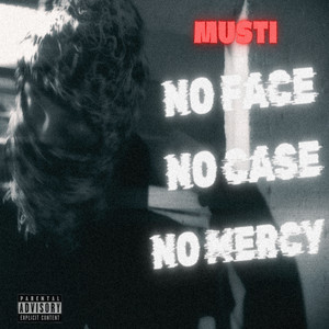 NO FACE, NO CASE, NO MERCY (Explicit)