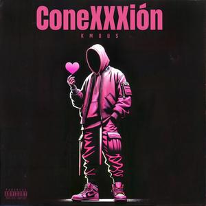 ConeXXxión (Explicit)