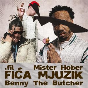 FIĆA MJUZIK (feat. Benny The Butcher, MrHober & MISTER MISTER) [Explicit]