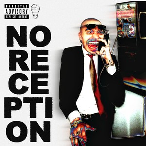 NO RECEPTION (Explicit)