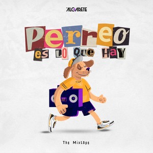 Perreo Es Lo Que Hay (The Mix Tape) [Explicit]