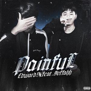 Painful (feat. EDWARD!X & Aoffah) [Explicit]