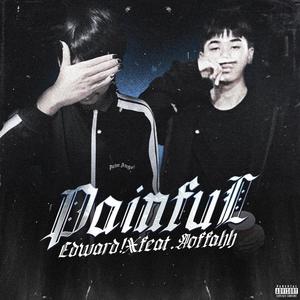 Painful (feat. EDWARD!X & Aoffah) (Explicit)