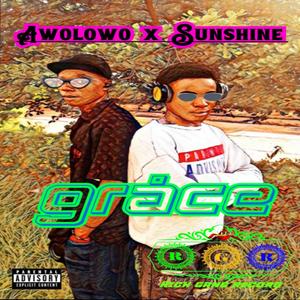 GRACE ft.. Awolowo & Sunshine (Explicit)