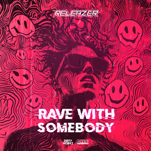 Rave With Somebody