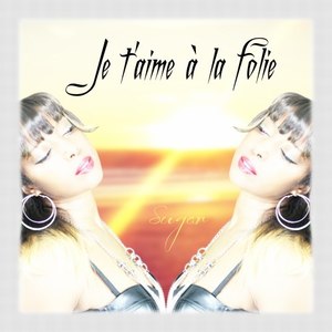 Je t'aime à la folie